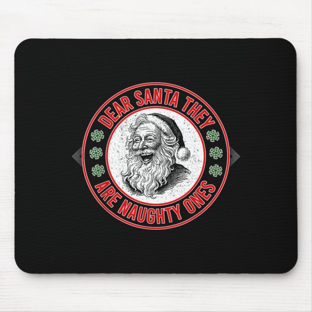 Dear Santa They Naughty Ones Christmas Xmas Funny  Mousepad (Vorne)
