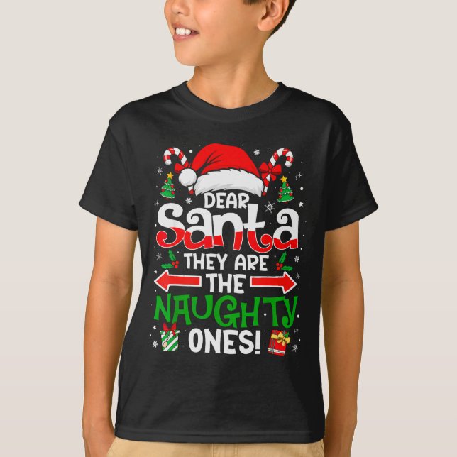 Dear Santa They Naughty Ones Christmas Xmas Men Wo T-Shirt (Vorderseite)