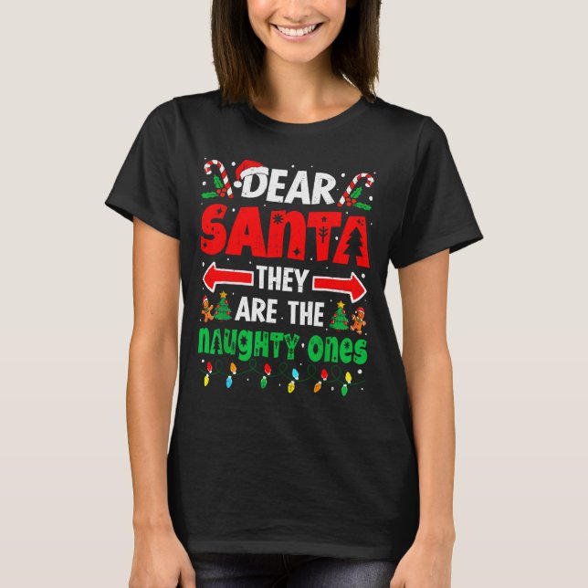 Dear Santa They Naughty Ones Funny Christmas Men W T-Shirt (Vorderseite)