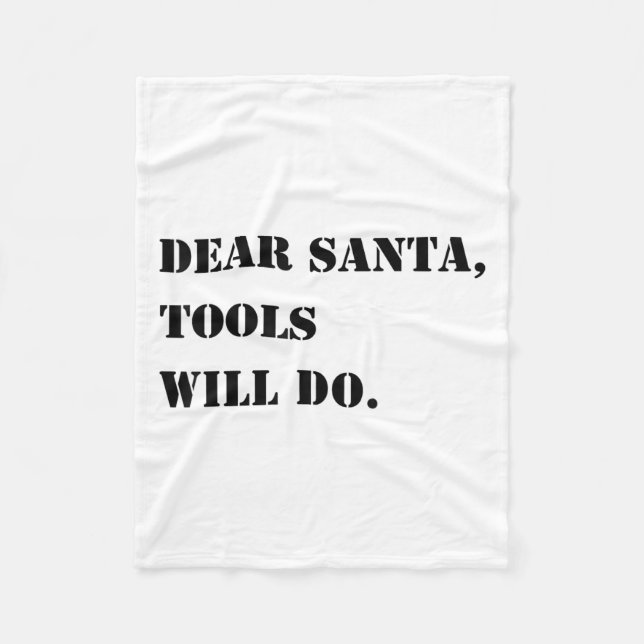 Dear Santa Tools Will Do Funny Xmas Quote Christma Fleecedecke (Vorderseite)