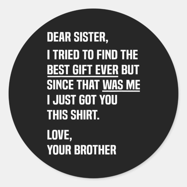 Dear Sister Funny Sibling Humor For Sister From Br Runder Aufkleber (Vorderseite)