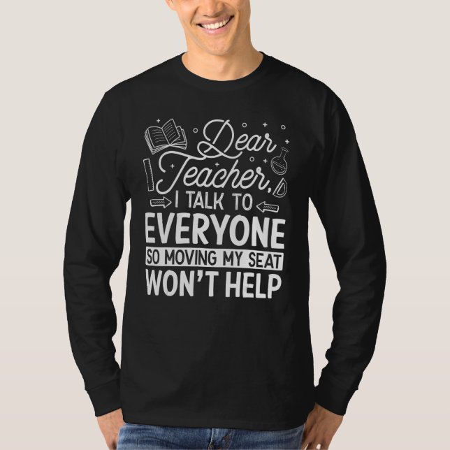 Dear Teacher I Talk To Everyone  Cool Teacher T-Shirt (Vorderseite)