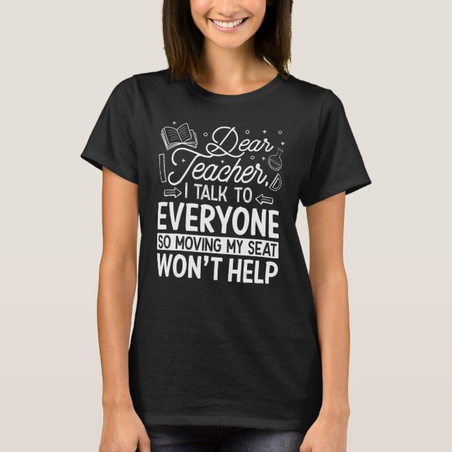 Dear Teacher I Talk To Everyone  Cool Teacher T-Shirt (Vorderseite)