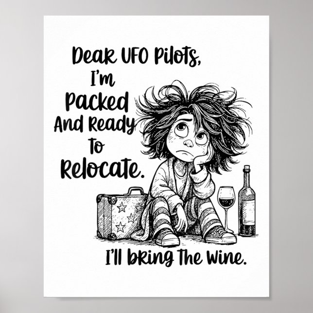 Dear Ufo Lots I'm Packed And Ready To Relocate I'l Poster (Vorne)
