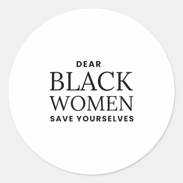 Dear Women Save Yourselves Motivation Quote  Runder Aufkleber (Vorderseite)