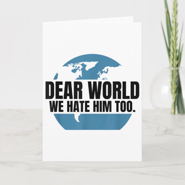 Dear World We Hate Him Too  Karte (Vorderseite)