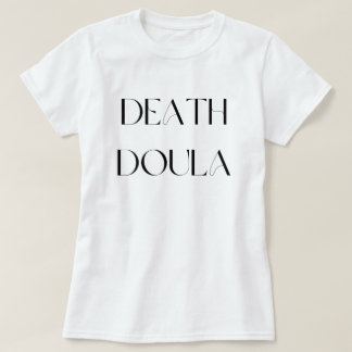 Death Doula T - Shirt