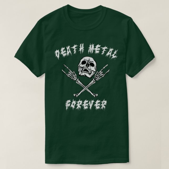 Death Metal Forever Heavy Metal Music  T-Shirt (Design vorne)