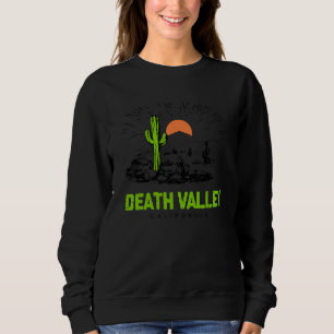 Death Valley Nationalpark Kalifornien Nevada Wüste Sweatshirt