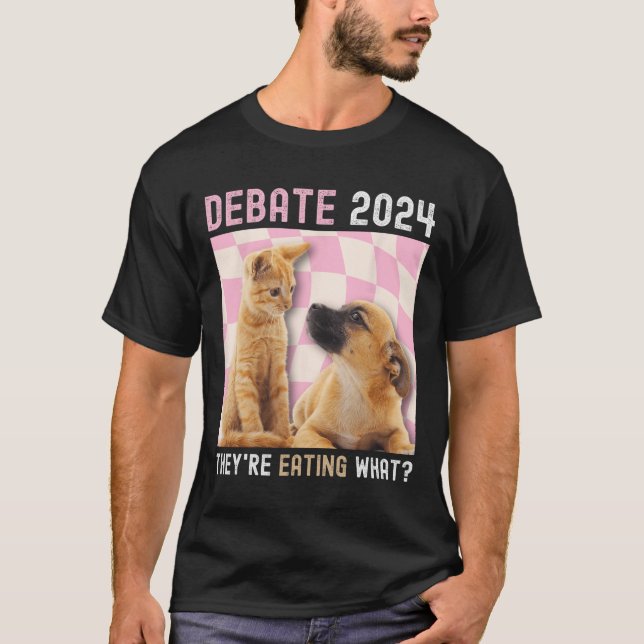 Debate 2024 Haustiere Katze Sie essen W T-Shirt (Vorderseite)