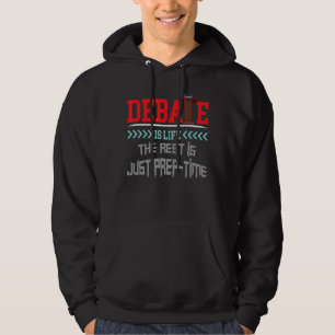 Debatte ist Leben die Erholung ist nur Prep Time K Hoodie