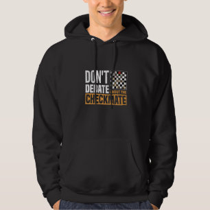 Debatten Sie nicht über das Schachspiel zur Schach Hoodie