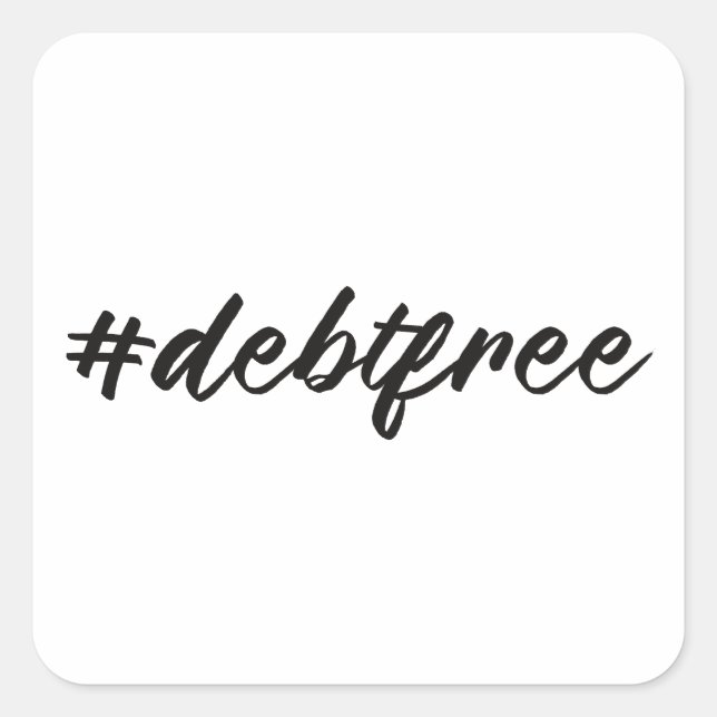 #debtfree (Hashtag Debt Free) Quadratischer Aufkleber (Vorderseite)