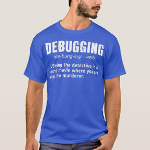 Debuggen Definition T Funny Coding Programmierung T-Shirt