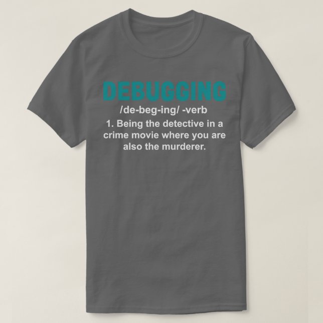 Debuggen der Programmierung von Programmierern T-Shirt (Design vorne)