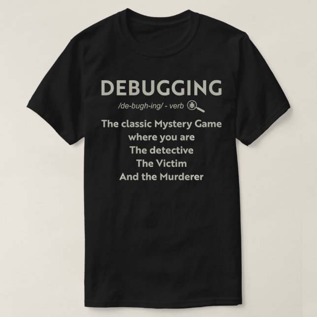 Debuggen des klassischen Mysteriegames T-Shirt (Design vorne)
