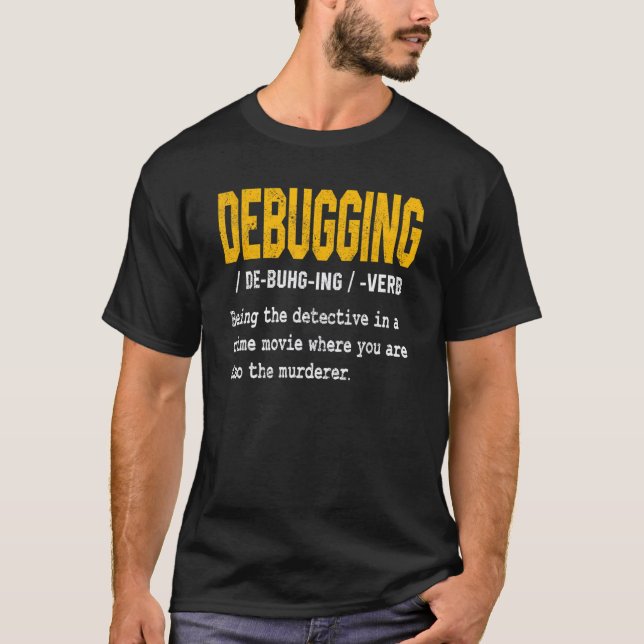 Debuggen des Programmierers G T-Shirt (Vorderseite)
