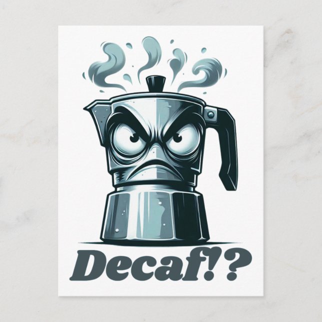 Decaf? Angry Moka Espresso Coffee Pot Postkarte (Vorderseite)