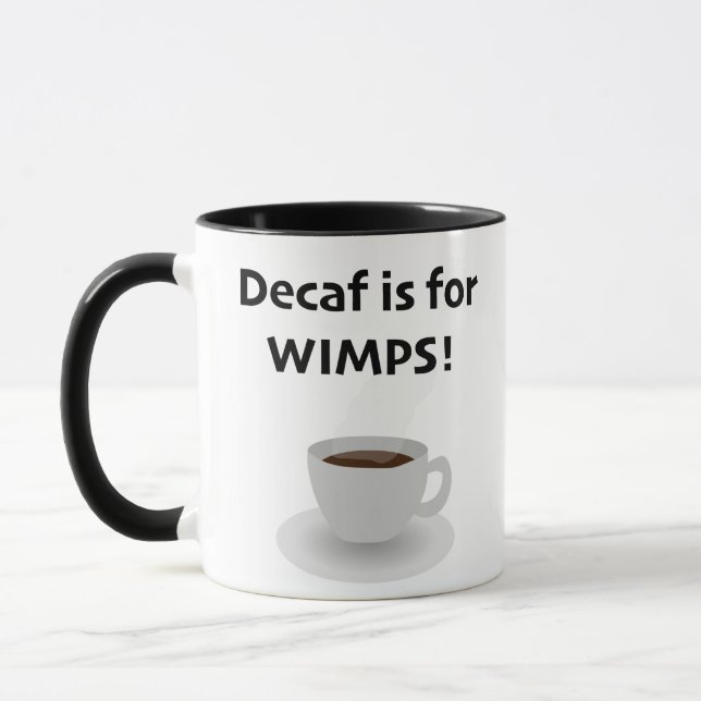 Decaf is for Wimps Tasse (Links)