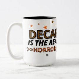 Decaf ist der wahre Horror, der lustige Kaffee, de Zweifarbige Tasse