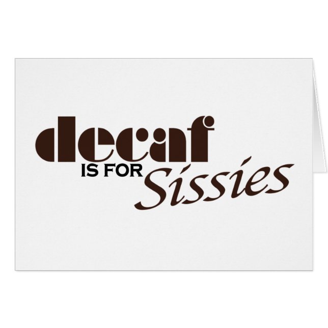 Decaf ist für Weichlinge (Vorderseite (Horizontal))
