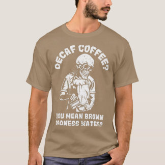 Decaf Kaffee entkoffeiniertes Geschenk Idee für Ka T-Shirt