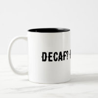 Decaf? Nein Danke