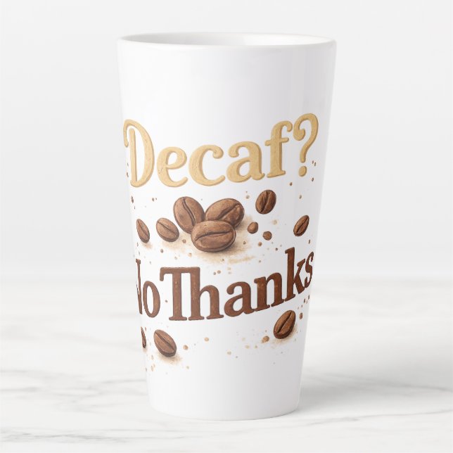Decaf? No Thanks — Funny Coffee Bean Mug Milchtasse (Vorderseite)