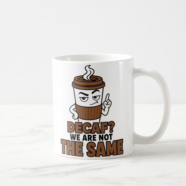 Decaf Wir sind nicht gleich Lustige Kaffeeliebhabe Kaffeetasse (Rechts)