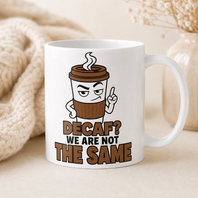Decaf Wir sind nicht gleich Lustige Kaffeeliebhabe Kaffeetasse (Von Creator hochgeladen)
