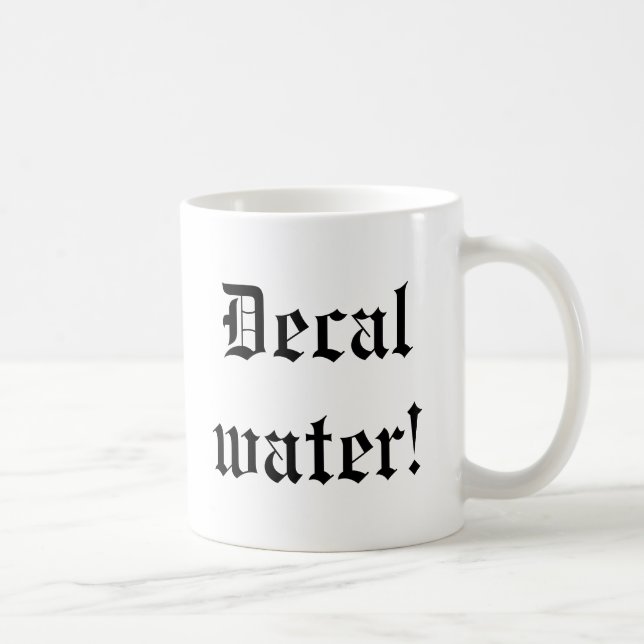 Decal water! Tasse (Rechts)