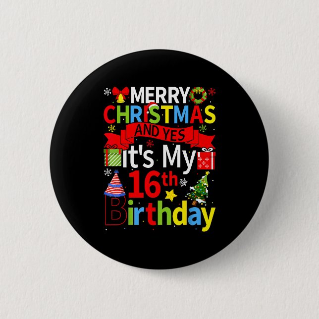 December 25th Merry Christmas And Yes It's My 16th Button (Vorderseite)