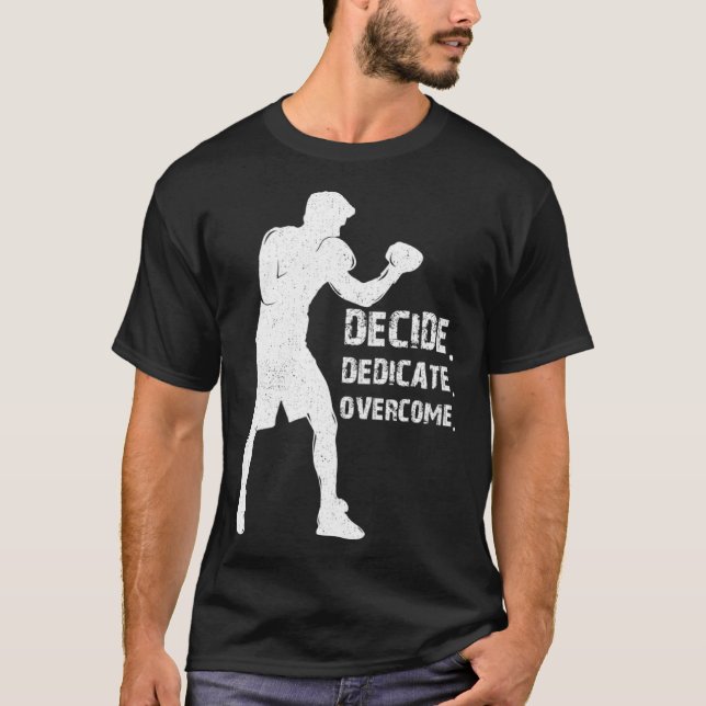Decide Dedicate Overcome Boxing quote Boxer motiva T-Shirt (Vorderseite)
