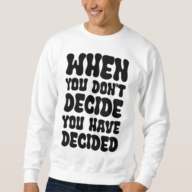 Decisions Define Direction Quote Design Sweatshirt (Vorderseite)