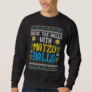Deck die Hallen Matzo Balls Hanukkah Channukah Sweatshirt