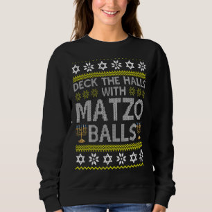 Deck die Hallen mit Matzo Balls Chanukkah Ugly Han Sweatshirt