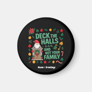 DECK DIE HALLEN UND NICHT DEIN FAMILIENFRÜHEN MAGNET