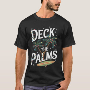 Deck die Palmen Weihnachten Zwang Familie Spaß T-Shirt