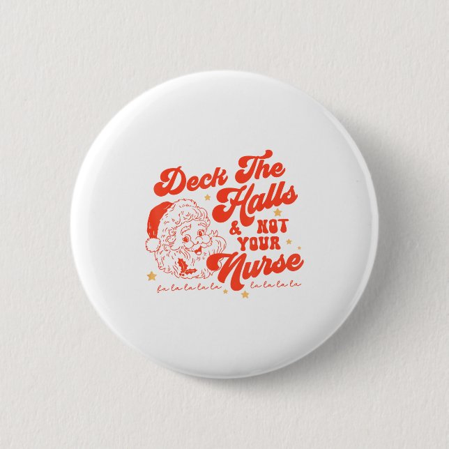 Deck The Halls And Not Your Nurse Funny Christmas  Button (Vorderseite)