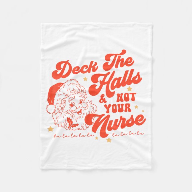 Deck The Halls And Not Your Nurse Funny Christmas  Fleecedecke (Vorderseite)