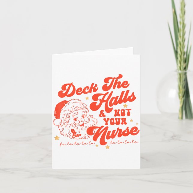Deck The Halls And Not Your Nurse Funny Christmas  Karte (Vorderseite)