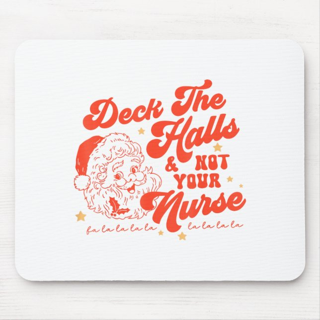Deck The Halls And Not Your Nurse Funny Christmas  Mousepad (Vorne)