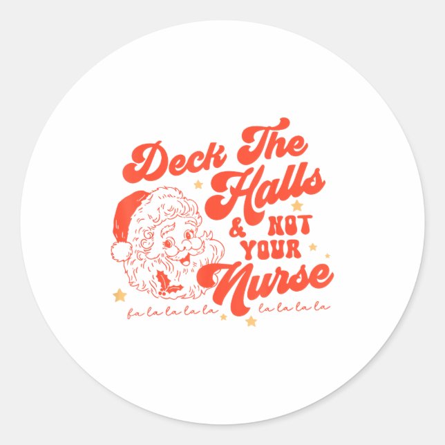 Deck The Halls And Not Your Nurse Funny Christmas  Runder Aufkleber (Vorderseite)