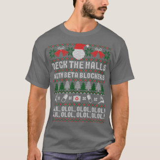 Deck the Halls Beta Blockers Nurse Weihnachten häs T-Shirt