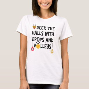 Deck the halls Drops Volleys Christmas Pickleball T-Shirt