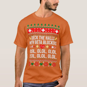Deck the Halls with beta blockers Nurse Christmas  T-Shirt