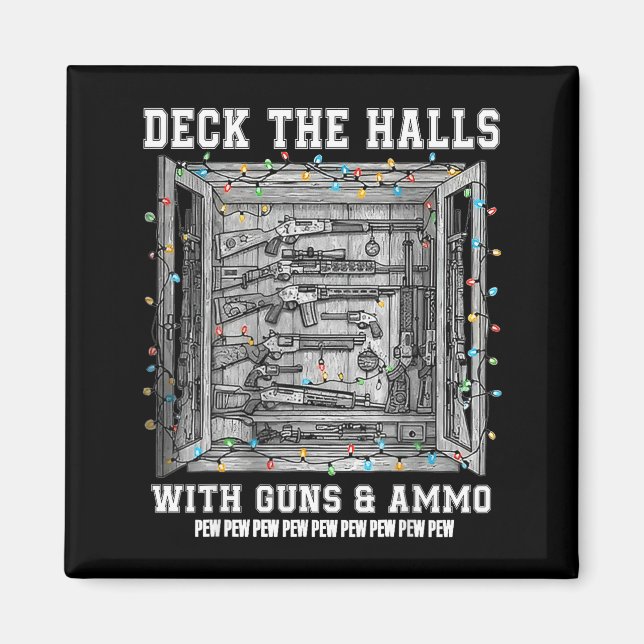 Deck The Halls With Guns &amp; Ammo  Magnet (Vorne)