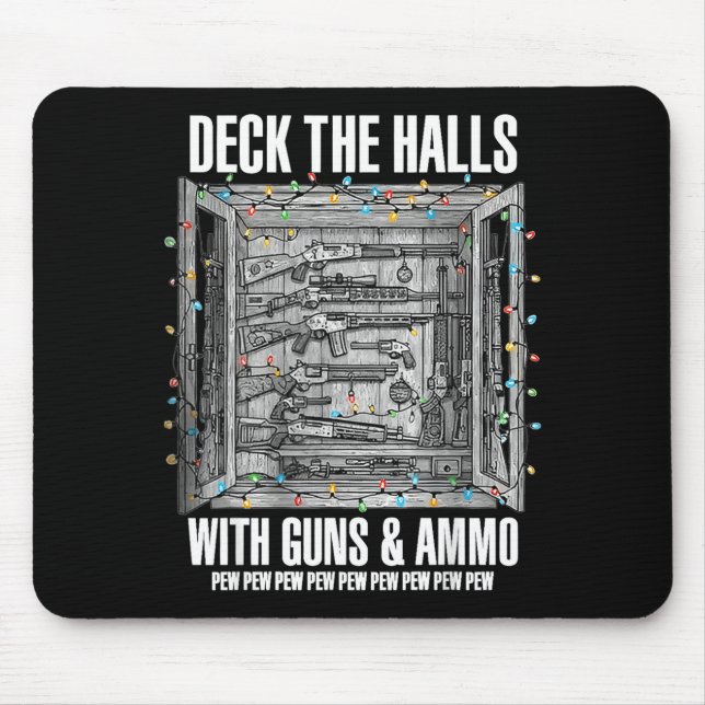 Deck The Halls With Guns &amp; Ammo  Mousepad (Vorne)
