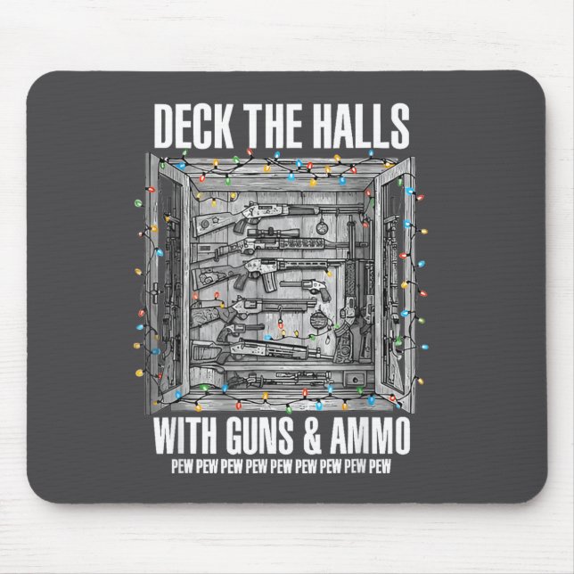 Deck The Halls With Guns And Ammo  Mousepad (Vorne)