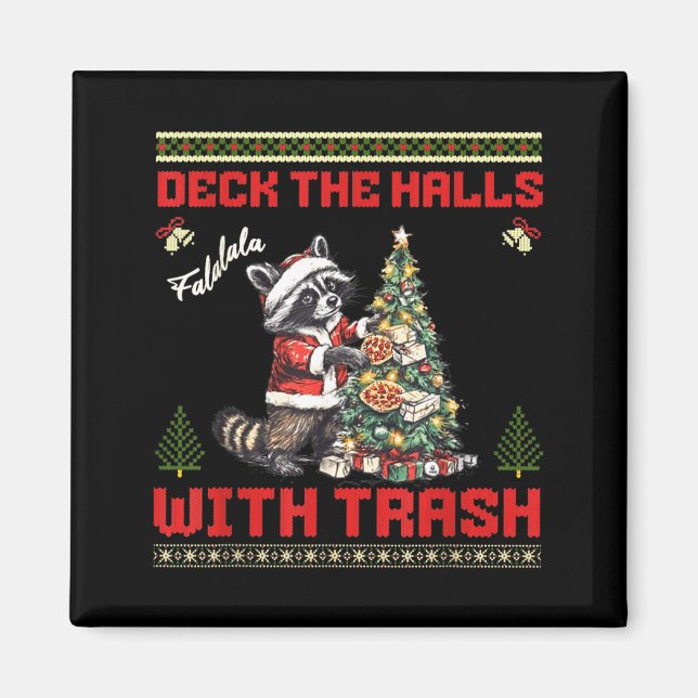 Deck The Halls With Trash Raccoon Ugly Christmas S Magnet (Vorne)